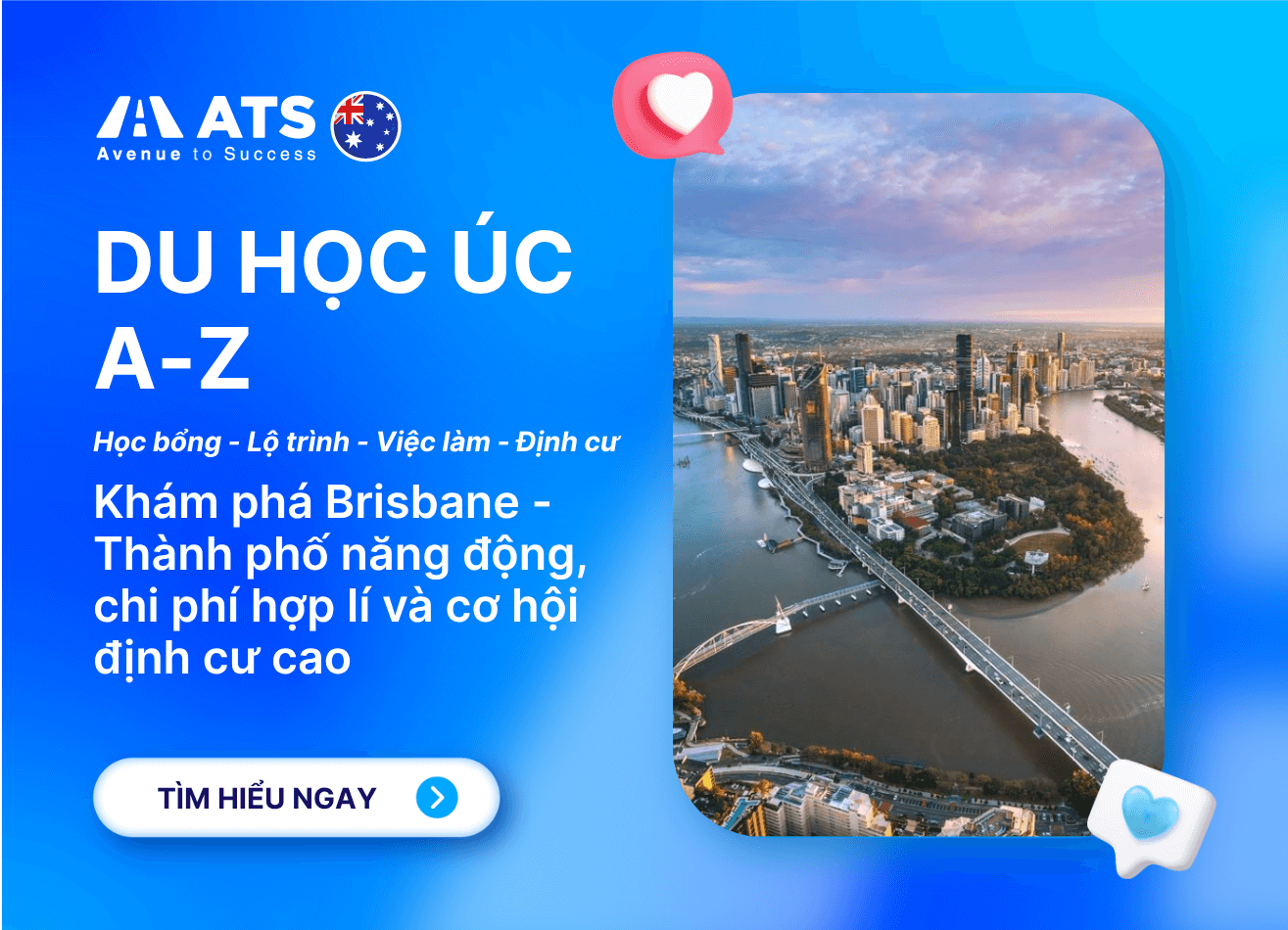Du học Brisbane 2026: Chất lượng – Chi phí hợp lý – Cơ hội định cư rộng mở